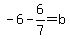 -6-6%2F7+=+b