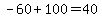 -60%2B100=40