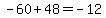 -60%2B48=-12