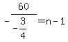 -60%2F%28-3%2F4%29=n-1