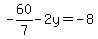 -60%2F7-2y=-8