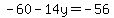 -60-14y=-56