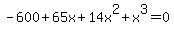 -600%2B65x%2B14x%5E2%2Bx%5E3=0