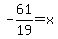 -61%2F19=x