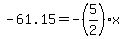 -61.15=-%285%2F2%29x