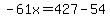 -61x=427-54