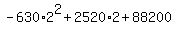 -630%2A2%5E2+%2B+2520%2A2+%2B+88200