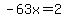 -63x=2