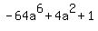 -64a%5E6+%2B+4a%5E2+%2B1