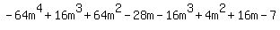 -64m%5E4%2B16m%5E3%2B64m%5E2-28m-16m%5E3%2B4m%5E2%2B16m-7