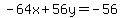 -64x%2B56y=-56