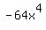 -64x%5E4