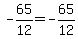 -65%2F12=-65%2F12