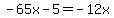 -65x-5=-12x
