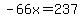 -66+x=237