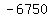 -6750