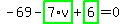 -69-highlight_green%28+7%2Av+%29%2Bhighlight_green%28+6+%29=0
