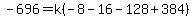 -696=k%28-8-16-128%2B384%29