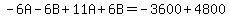 -6A-6B%2B11A%2B6B=-3600%2B4800