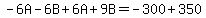 -6A-6B%2B6A%2B9B=-300%2B350