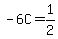 -6C=1%2F2