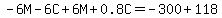 -6M-6C%2B6M%2B0.8C=-300%2B118