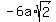 -6a%2Asqrt%282%29