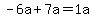 -6a%2B7a=1a