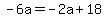 -6a=-2a%2B18