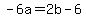 -6a+=+2b-6