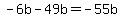 -6b-49b=-55b