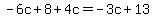 -6c%2B8%2B4c=-3c%2B13