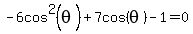-6cos%5E2%28theta%29%2B7cos%28theta%29-1=0