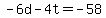 -6d+-+4t+=+-58