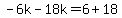 -6k-18k=6%2B18