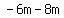 -6m-8m