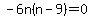 -6n%28n-9%29=0