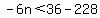 -6n%3C36-228