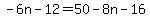-6n-12=50-8n-16