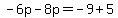 -6p-8p=-9%2B5