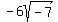 -6sqrt%28-7%29