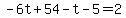 -6t%2B54-t-5=2