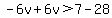 -6v%2B6v%3E7-28