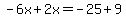 -6x%2B2x=-25%2B9