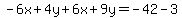 -6x%2B4y%2B6x%2B9y=-42-3