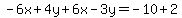 -6x%2B4y%2B6x-3y=-10%2B2
