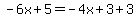 \"-6x%2B5=-4x%2B3%2B3\"
