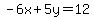 -6x%2B5y=12