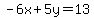 -6x%2B5y=13