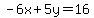 -6x%2B5y=16